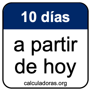 10 días a partir de hoy