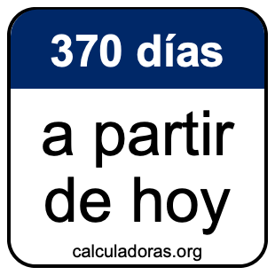 370 días a partir de hoy