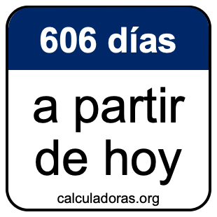 606 días a partir de hoy