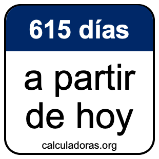 615 días a partir de hoy