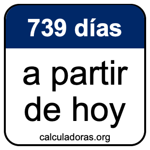 739 días a partir de hoy
