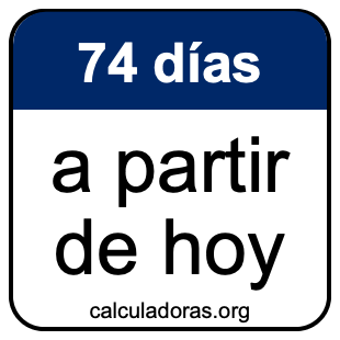 74 días a partir de hoy