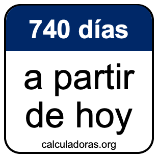 740 días a partir de hoy