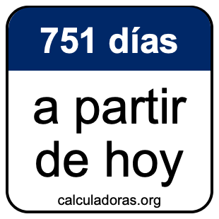 751 días a partir de hoy