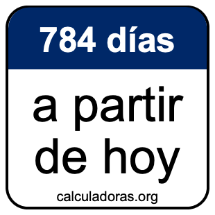 784 días a partir de hoy